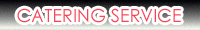 CATERING SERVICE